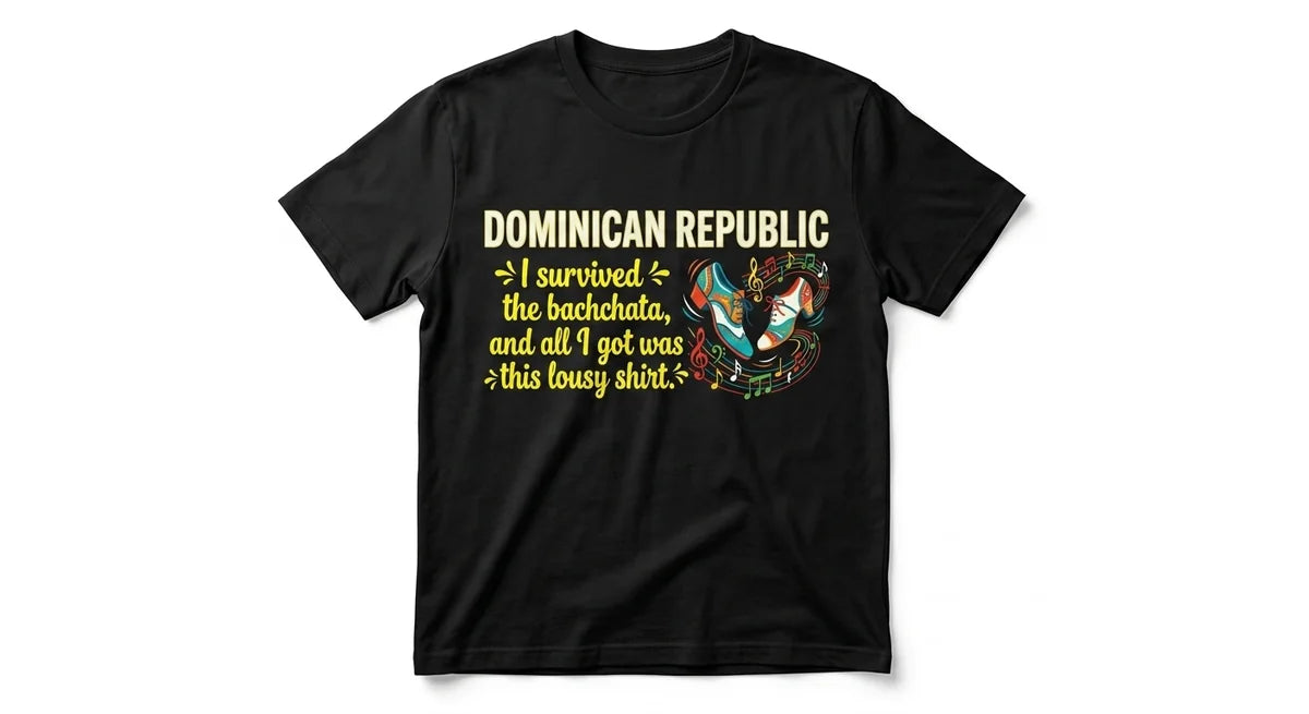 Dominican Republic Souvenir T-Shirt | I Survived The Bachata | Funny Caribbean Vacation Tee