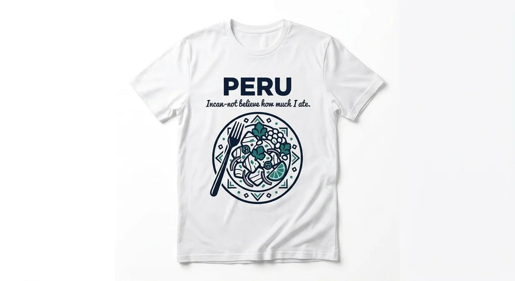 Incan-not Believe How Much I Ate | Funny Peru Foodie T-Shirt | Travel Souvenir Tee
