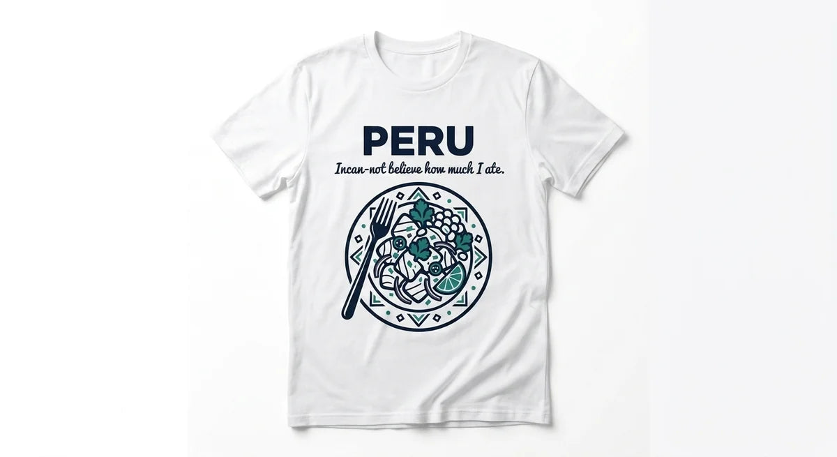 Incan-not Believe How Much I Ate | Funny Peru Foodie T-Shirt | Travel Souvenir Tee
