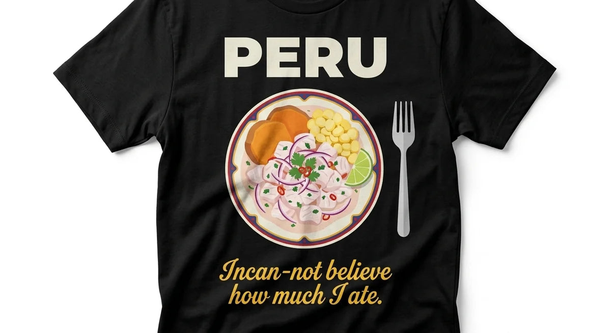 Incan-not Believe How Much I Ate | Funny Peru Foodie T-Shirt | Travel Souvenir Tee