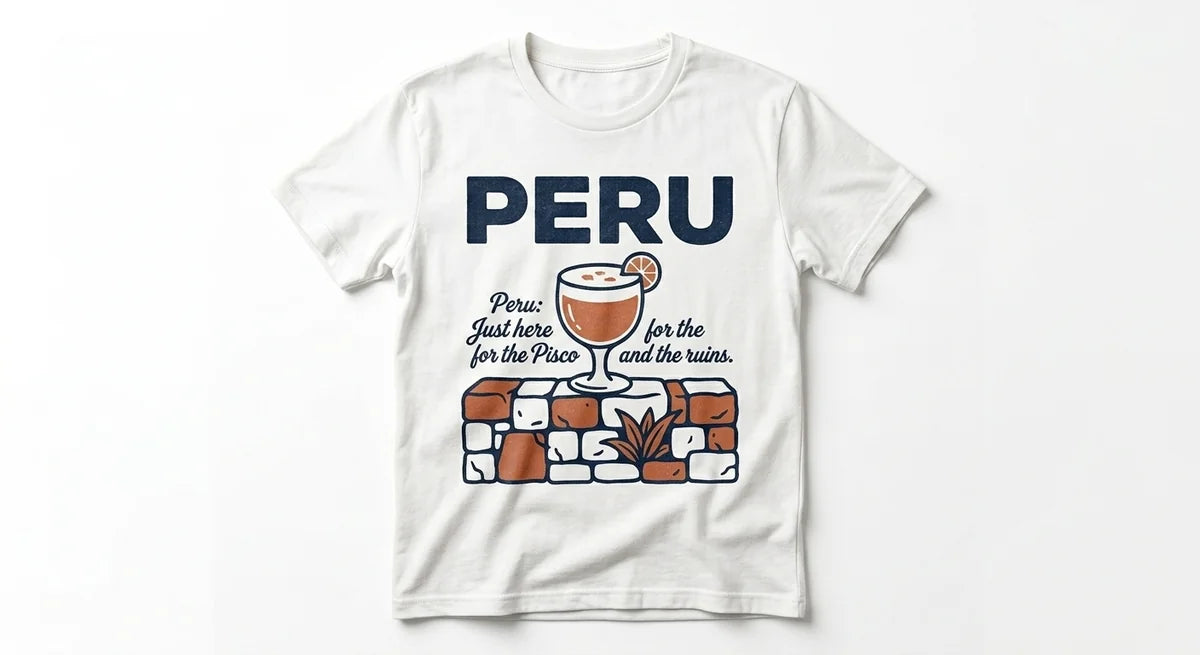 Peru Souvenir T-Shirt | "Just Here for the Pisco and the Ruins" Graphic Tee | Premium Combed Cotton Travel Shirt