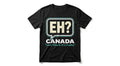 Canada Souvenir T-Shirt | "Putting the 'Eh' in Everything" Graphic Tee | Unisex Canadian Gift