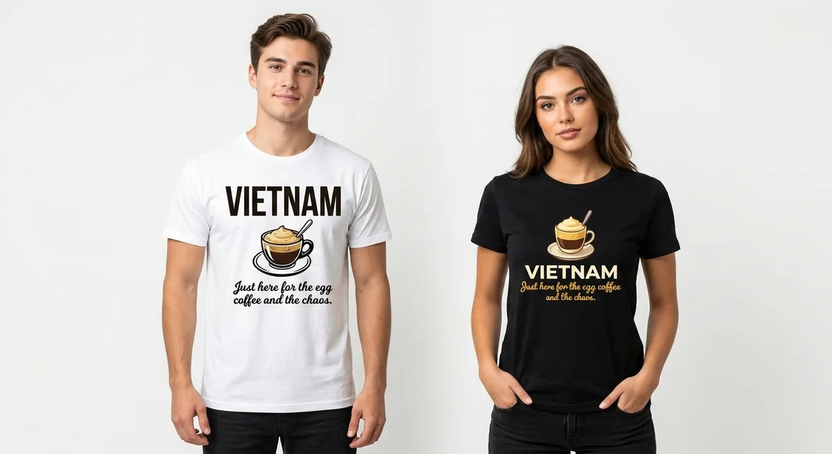 Vietnam Travel Souvenir T-Shirt | "Just Here for the Egg Coffee and the Chaos" Unisex Graphic Tee