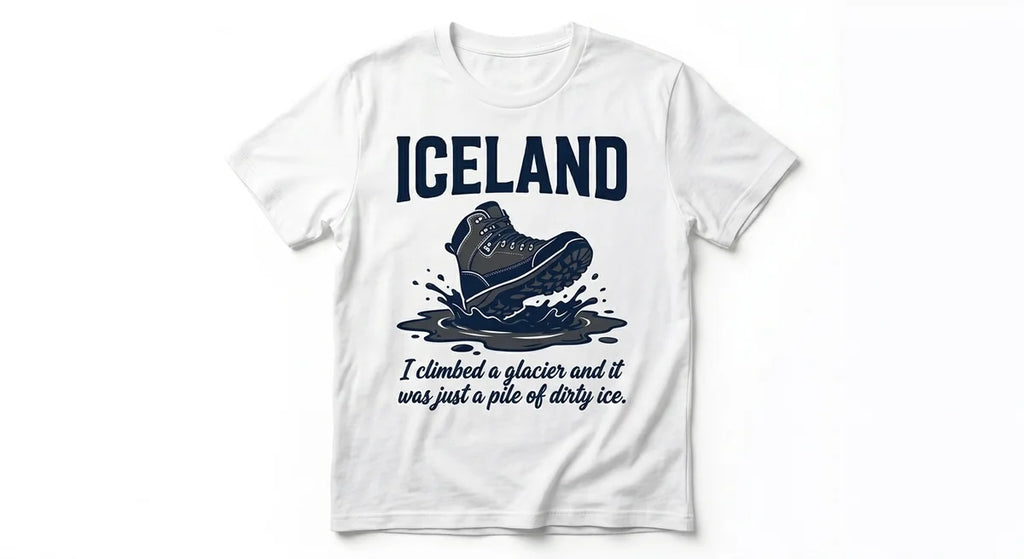 Iceland Glacier Hiking T-Shirt – Funny "Dirty Ice" Slogan Tee for Disappointed Adventurers